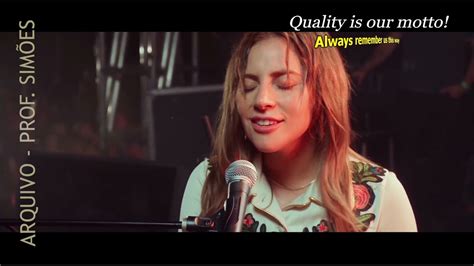 ALWAYS REMEMBER US THIS WAY (LADY GAGA) - LEGENDADO - HD - YouTube