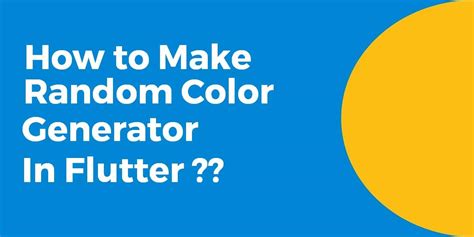Making a Random Color generator In Flutter | Flutter Agency