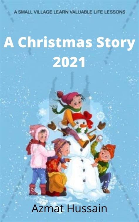 A Christmas Story For All 2021: Story For by Azmat Hussain | Goodreads