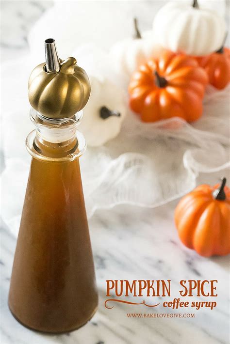 homemade pumpkin spice coffee syrup recipe - Bake Love Give