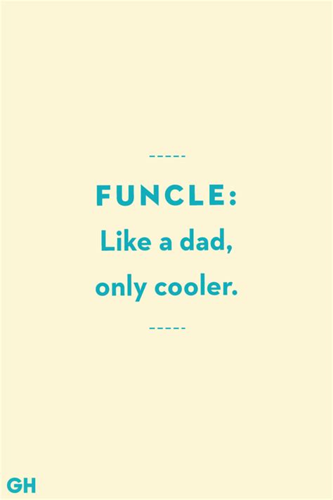 13 Greatest Uncle Quotes - Funny and Loving Quotes About Uncles