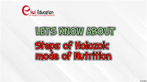 STEPS OF HOLOZOIC MODE OF NUTRITION(CLASS-10) - EKUL EDUCATION