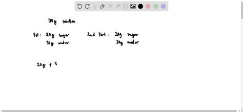 SOLVED: A 100 g sugar solution having concentration 40% (w/w) was divided into two equal parts ...