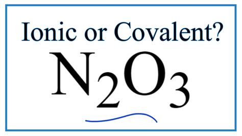 Is N2O3 (Dinitrogen trioxide) Ionic or Covalent/Molecular? - YouTube