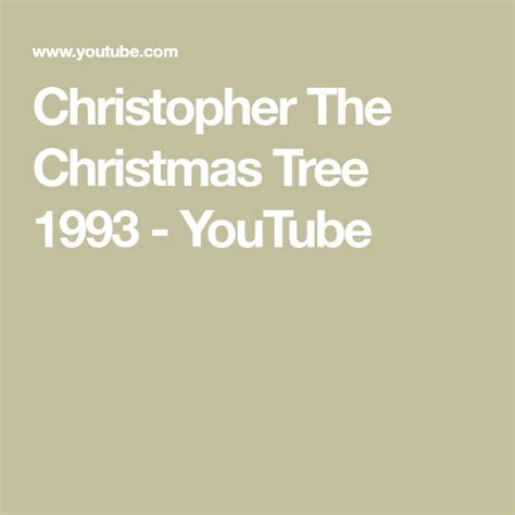 Christopher The Christmas Tree 1993 - YouTube (With images) | Beautiful ...