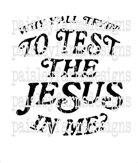 Why Yall Tryin to Test the Jesus in Me DXF CDR PNG | Etsy