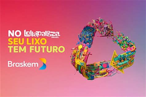 Braskem - Pelo segundo ano consecutivo, Braskem estimula economia circular no Lollapalooza Brasil