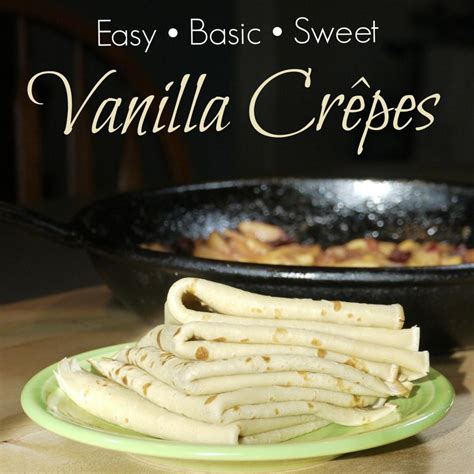 Easy Basic Sweet Vanilla Crepes Recipe | The Good Hearted Woman