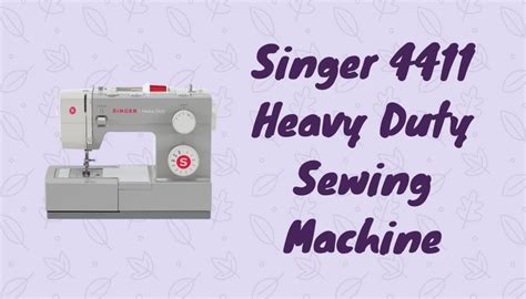 Singer 4411 Heavy Duty Sewing Machine Review