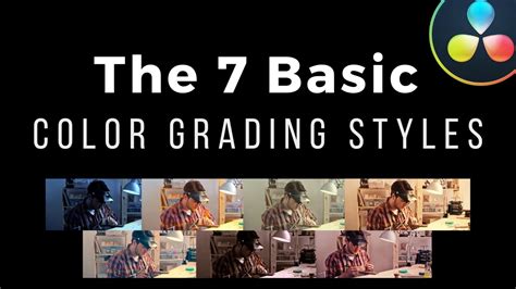 The 7 Essential Color Grading Styles Every Filmmaker Must Learn First - YouTube