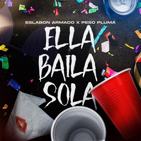 ‎Apple Music에서 감상하는 Eslabon Armado & Peso Pluma의 Ella Baila Sola - Single