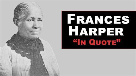 31 Frances Harper Inspirational Quotes You Must Know – AClasses Media