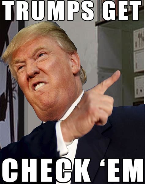 TRUMPS GET | Dubs Guy / “Check ’Em” | Know Your Meme