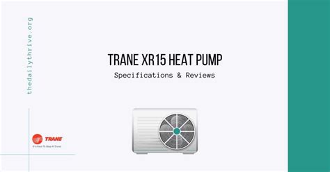 Trane XR15 Heat Pump Specifications & Reviews