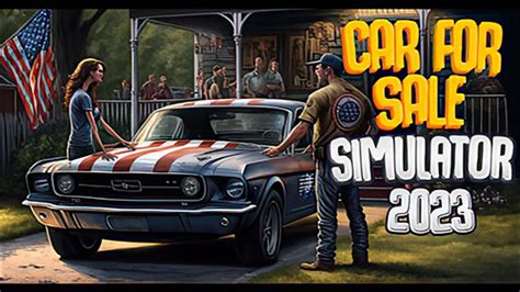 بازی Car For Sale Simulator 23 V0.4.0a - Early Access برای کامپیوتر