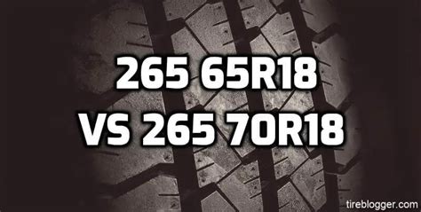 Tire Size 265/70r18 vs 265/65r18 - Comparison TABLE