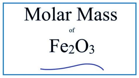 How to Calculate the Molar Mass / Molecular Weight of Fe2O3 --- Iron (III) Oxide - YouTube