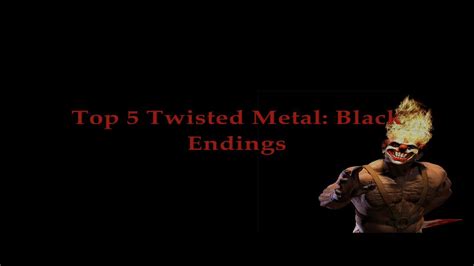 Top 5 Twisted Metal: Black Endings - YouTube