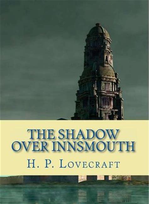 The Shadow Over Innsmouth Summary - BookBrief