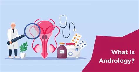 Andrology : Know it Meaning, Condition Treated And What it Entails