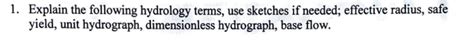 Solved Explain the following hydrology terms, use sketches | Chegg.com