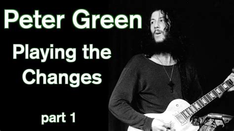 Peter Green - Playing the Changes Pt 1 - YouTube