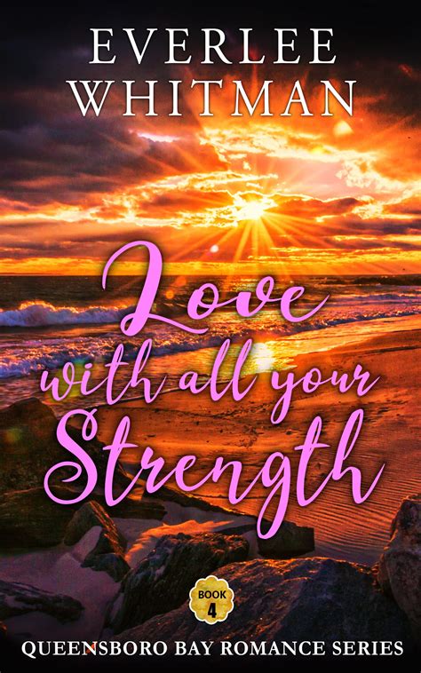 Love With All Your Strength by Everlee Whitman | Goodreads