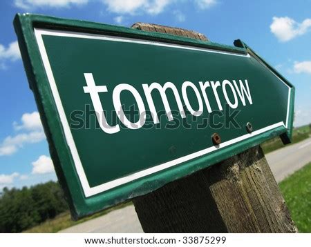 Tomorrow Road Sign Stock Photo 33875299 : Shutterstock