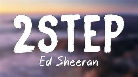 2step - Ed Sheeran (Lyrics) - YouTube