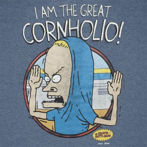 Cornholio Quotes - ShortQuotes.cc