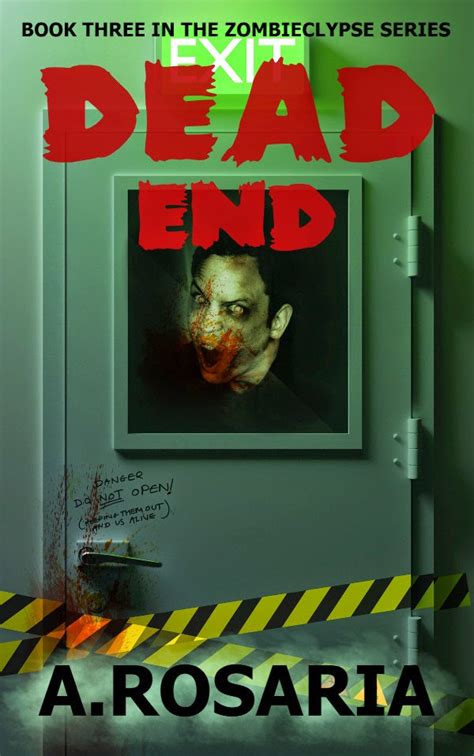 Creation of a novel: Book release: DEAD END book 3 in the zombieclypse series