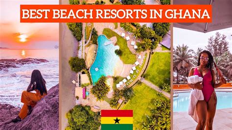 THE BEST BEACH RESORTS IN GHANA - Top 10 | Ohhyesafrica - YouTube