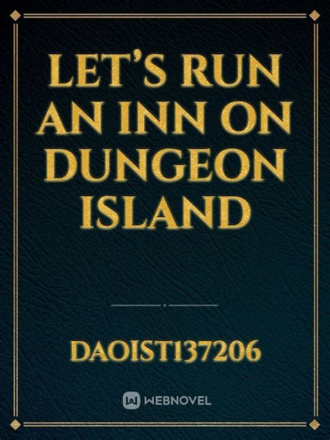 Read Let’S Run An Inn On Dungeon Island - Daoist137206 - WebNovel