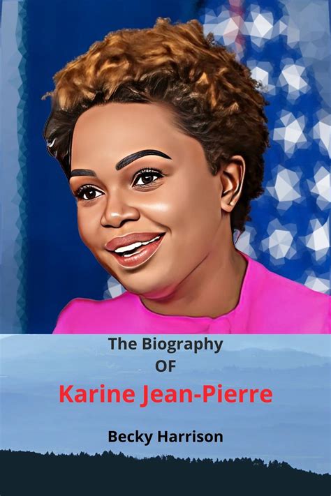 The Biography OF Karine Jean-Pierre: First Black Woman White House Press Secretary by Becky ...