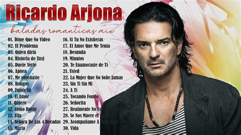 RICARDO ARJONA SUS MEJORES XITOS 🎵 RICARDO ARJONA 30 GRANDES EXITOS ...