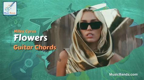 Flowers Guitar Chords - Miley Cyrus | Music Banda