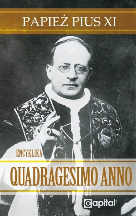 Quadragesimo Anno. Papież Pius XI, Pius XI | kmt.pl