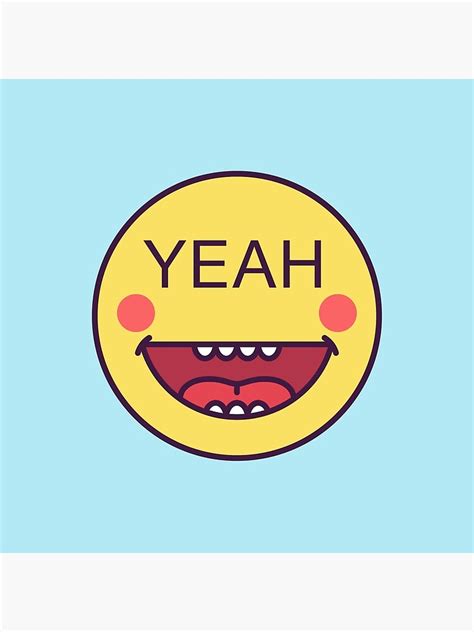 "Emoji face icon with phrase Yeah" Poster for Sale by artskill2k17 | Redbubble