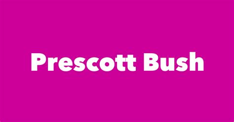 Prescott Bush - Spouse, Children, Birthday & More