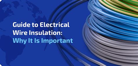 Electrical Wire Insulation: Types, Importance, & Materials