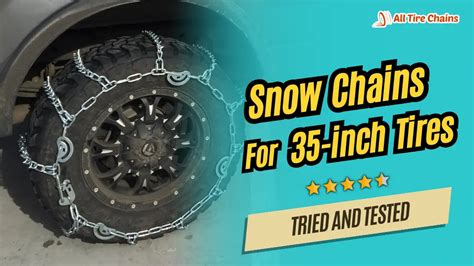 Top 10 Best Snow Chains for 35 Inch Tires in 2024