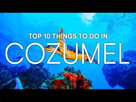 Top 10 Things to do in Cozumel Mexico - 2023 Travel Guide - Secret World