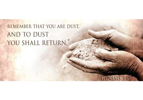 You are dust and return to dust Genesis 3 19 - Prayers Room