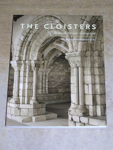 The Cloisters: Medieval Art and Architecture (Metropolitan Museum of Art Series) by Barnet ...