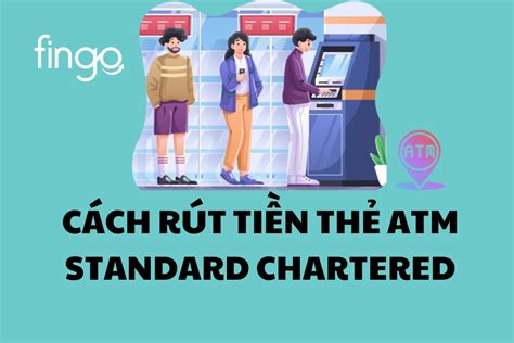 Hướng dẫn cách rút tiền ATM Standard Chartered chi tiết
