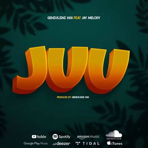 AUDIO Geniusjini X66 Ft Jay Melody - Juu Download - Yinga Media