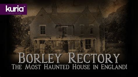 Borley Rectory - The most Haunted house in England - (Short Documentary ...