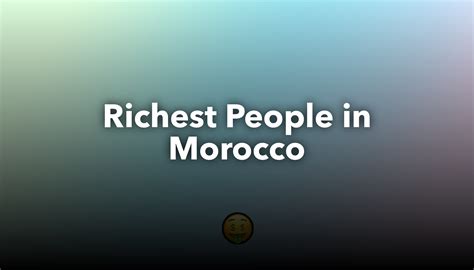 Richest People in Morocco | nichesss