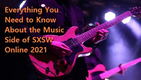 Everything You Need to Know About the Music Side of SXSW Online 2021 ...