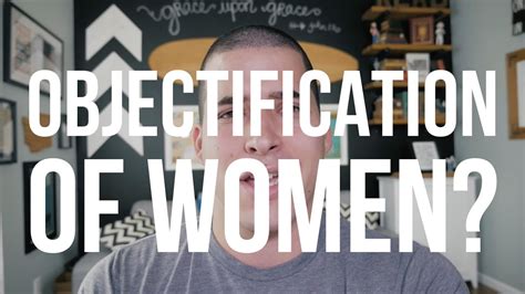 What's The Problem With Objectifying Women? - YouTube